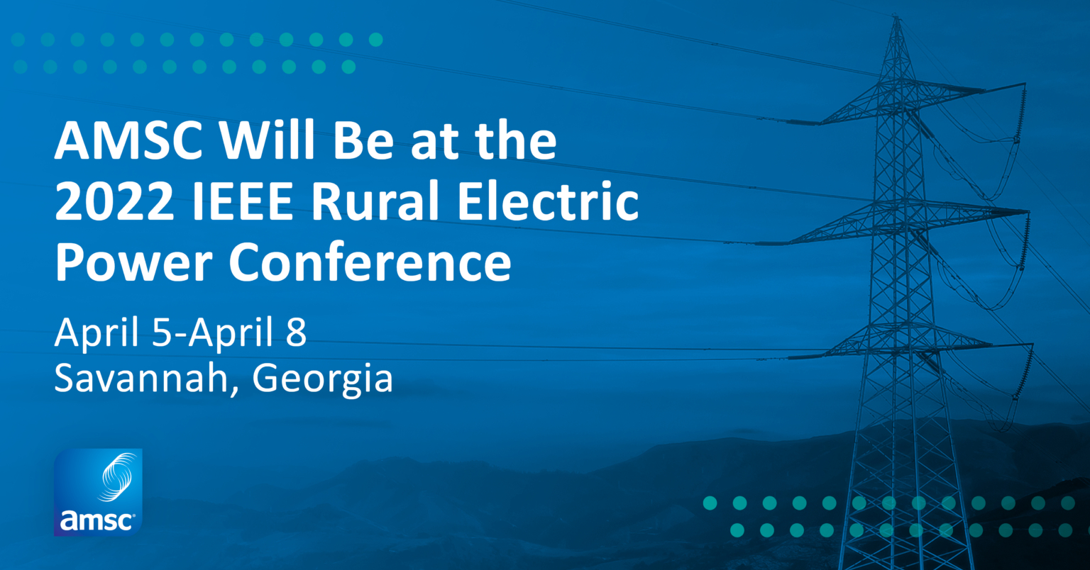 AMSC attending IEEE Rural Electric Conference April 58th AMSC